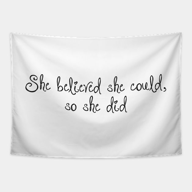 She believed she could, so she did Tapestry by qpdesignco