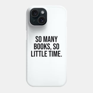 So many Books So little Time Phone Case