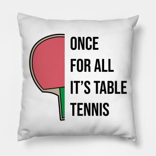 Ping Pong Table Tennis Tabletennis Paddle Fun Quote Saying Pillow