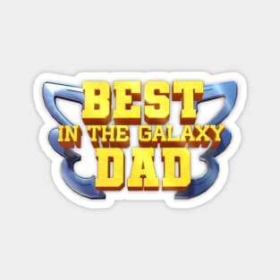 Best dad in the galaxy Magnet