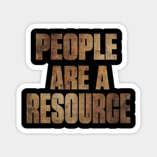 People Are a Resource Magnet