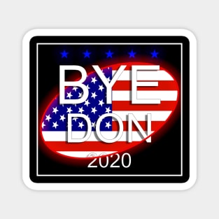 Byedon biden 2020 Funny Bye Don 2020 Magnet