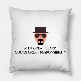 WITH GREAT BEARD COMES GREAT RESPONSIBILITY Funny Quote Pillow