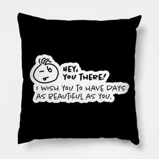 You are beautiful Pillow