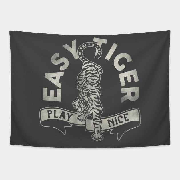 "Easy Tiger, Play Nice" Cute & Funny Tiger Design Tapestry by The Whiskey Ginger