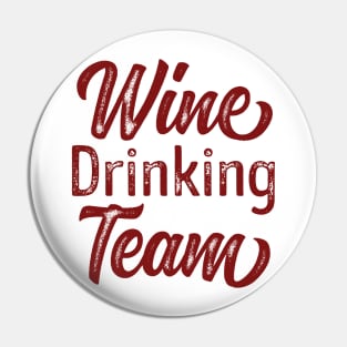 Wine Drinking Team' Funny Wine Drinking Pin