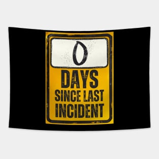 Zero Days Since Last Incident Sign Tapestry