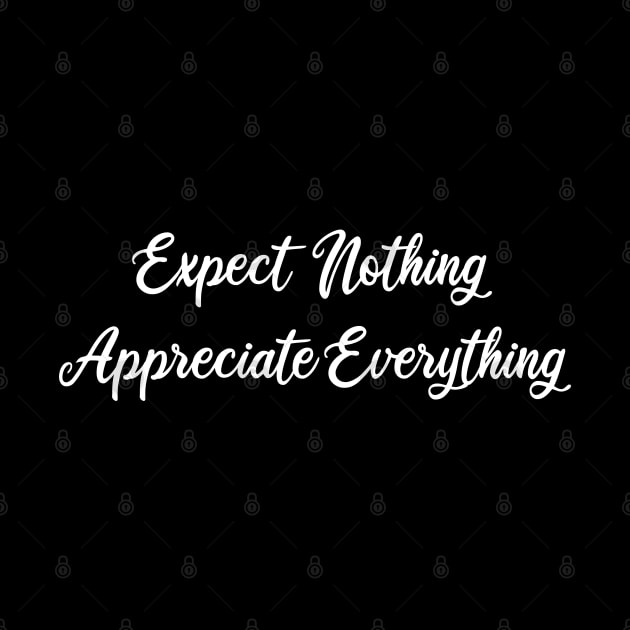 expect nothing appreciate everything by mdr design