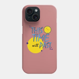 this time will past Phone Case