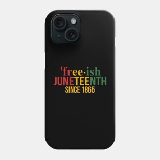 Free-ish since 1865 with pan african flag for Juneteenth Phone Case