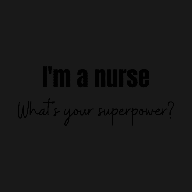 I'm a nurse. Whats your superpower by perthesun