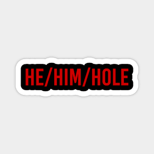 He Him Hole Magnet