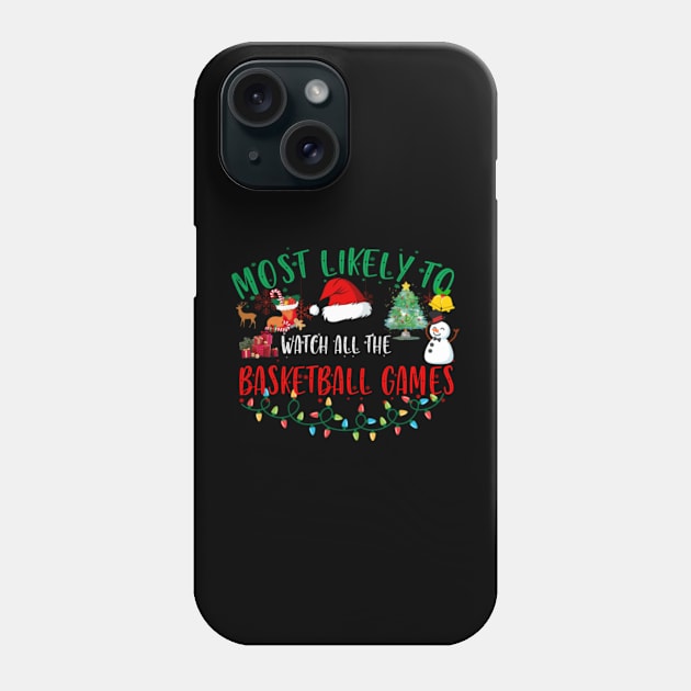 Most Likely TO Watch All The Basketball Games Phone Case by Kardio