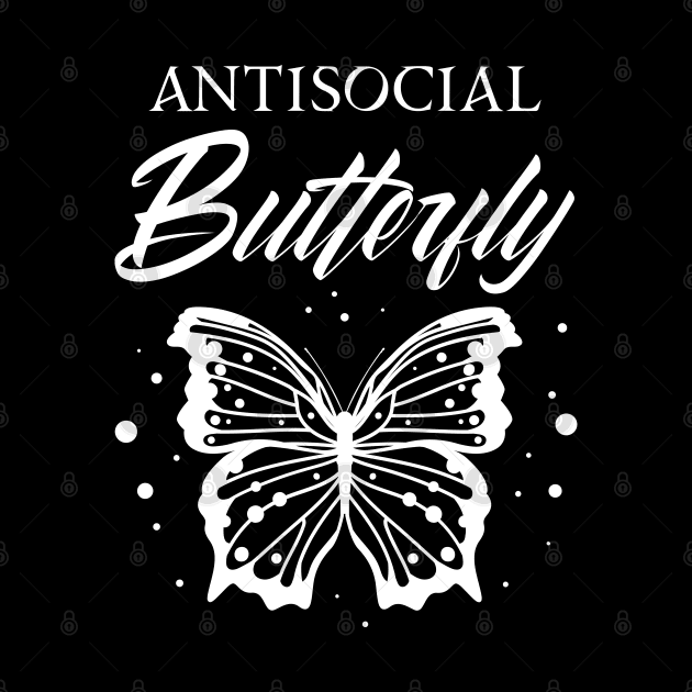 Antisocial Butterfly| Funny Introvert T Shirts by GigibeanCreations