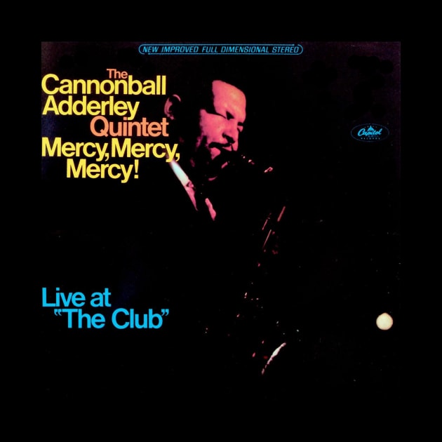 CANNONBALL ADDERLEY- LIVE AT THE CLUB by The Jung Ones