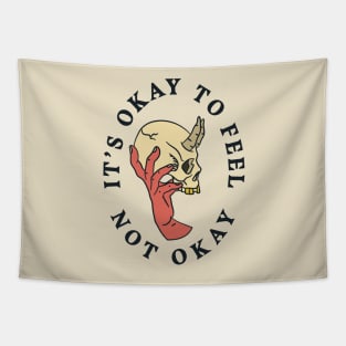 Its Okay To Feel Not Okay - Hand Holding Skull Tapestry