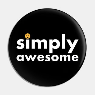 SIMPLY AWESOME Pin