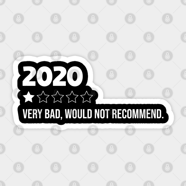 2020 would not recommend