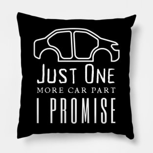 Just One More Car Part I Promise Pillow