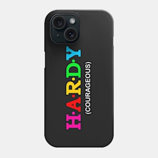 Hardy - Courageous. Phone Case