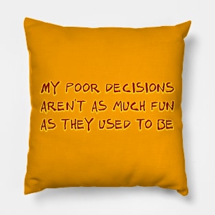 My poor decisions Pillow