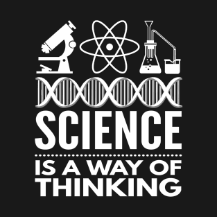 Science Is A Way Of Thinking Gift Science Matters T-Shirt