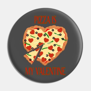 Pizza is my Valentine Pin