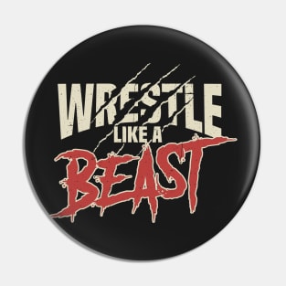 WRESTLING GIFT : Wrestle Like A Beast Pin