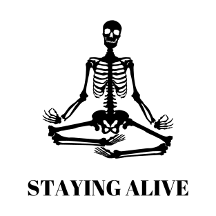 staying alive, meditating skeleton, funny halloween sticker T-Shirt