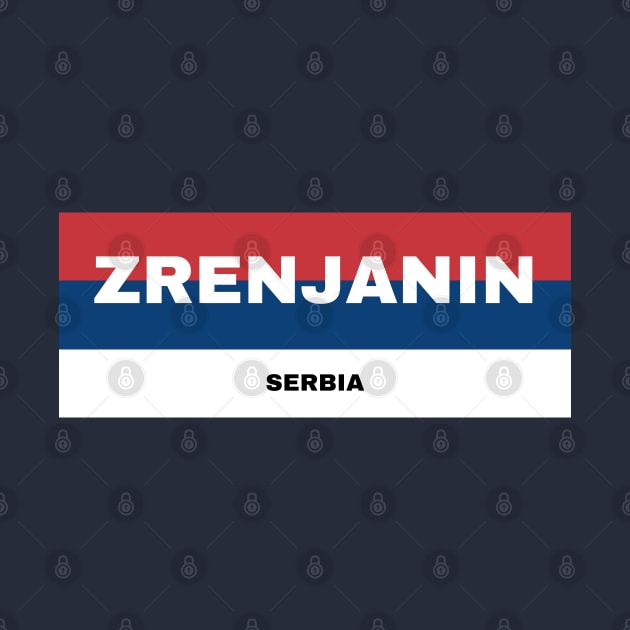 Zrenjanin City in Serbian Flag Colors by aybe7elf