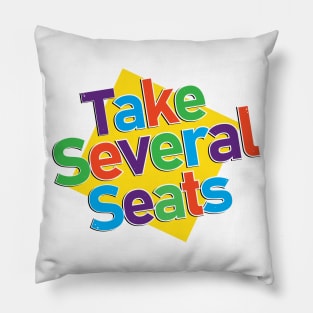 Take Several Seats - Funny Pillow