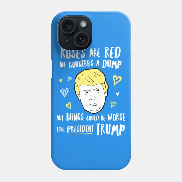 Donald Trump Valentines - President Trump Phone Case by dumbshirts