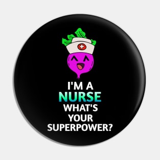 I'm A Nurse What's Your Superpower - Kawaii Beets - Cute Veggies - Graphic Vector Clipart Pin