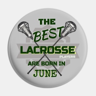 The Best Lacrosse are Born in June Design Gift Idea Pin