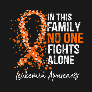 In This Family No One Fights Alone Leukemia Awareness T-Shirt