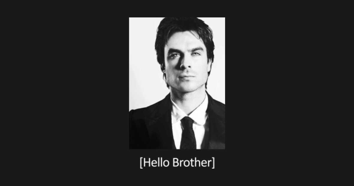 Hello brother
