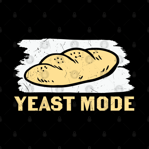 YEAST MODE by MZeeDesigns