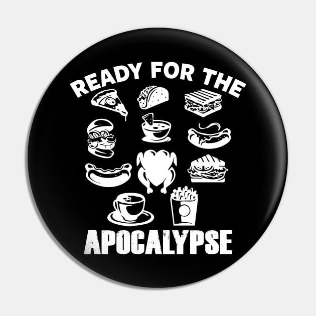 Funny Apocalypse Junk Food Foodie Slogan Prepper Meme Pin by BoggsNicolas