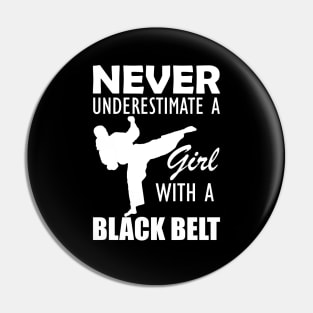 Black Belt Lady - Never Underestimate a girl with black belt w Pin