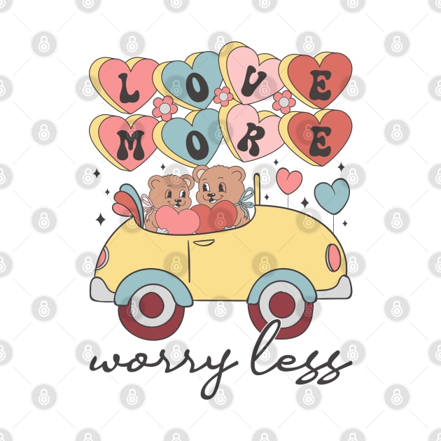 Love More Worry Less by MZeeDesigns