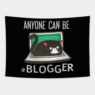 Anyone can be a blogger Tapestry