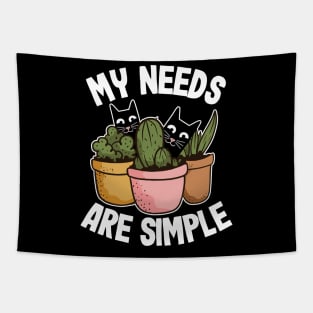 My Needs Are Simple Plants & Cats Gift Gardening Cat Lover Tapestry