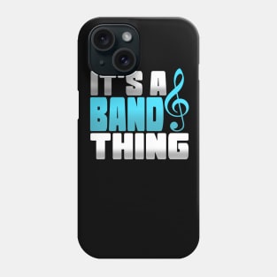 It's a Band Thing Musician Gift Phone Case