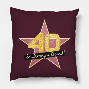 40th Birthday Gifts - 40 Years old & Already a Legend Pillow