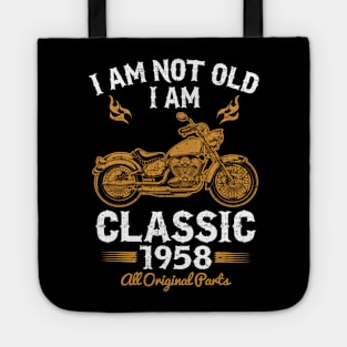 I am not old I am classic 1958 Tote