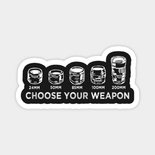 Choose Your Weapon - Camera Lens Magnet