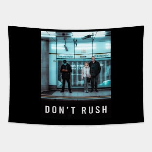 Don't Rush, But Don't Slow Down Tapestry