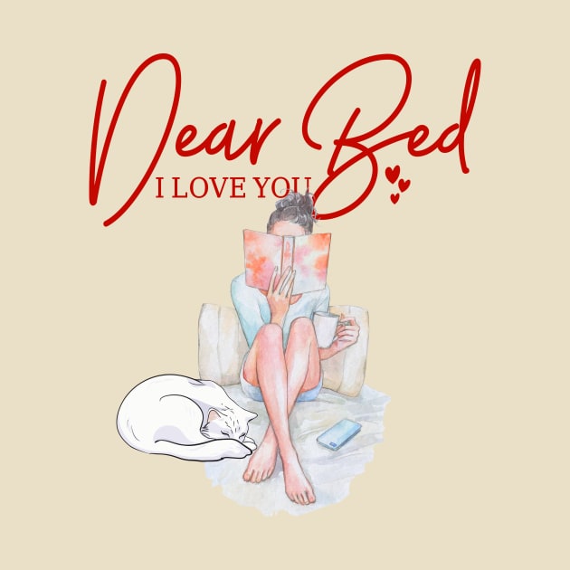 Dear Bed I love you by WilkinSlide