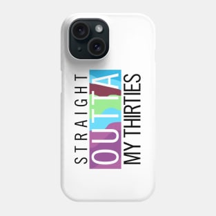 Straight Outta My Thirties - Jenna Version Phone Case