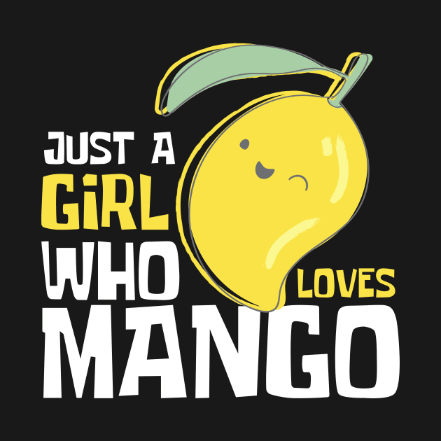 Just A Girl Who Loves Mango Funny by DesignArchitect